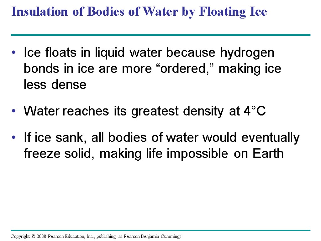 Insulation of Bodies of Water by Floating Ice Ice floats in liquid water because